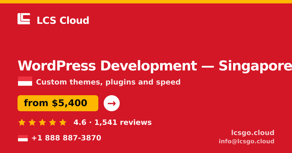 WordPress Development in Singapore — from $5,400, rated 4.6/5 by 1541 clients. LCS Cloud.