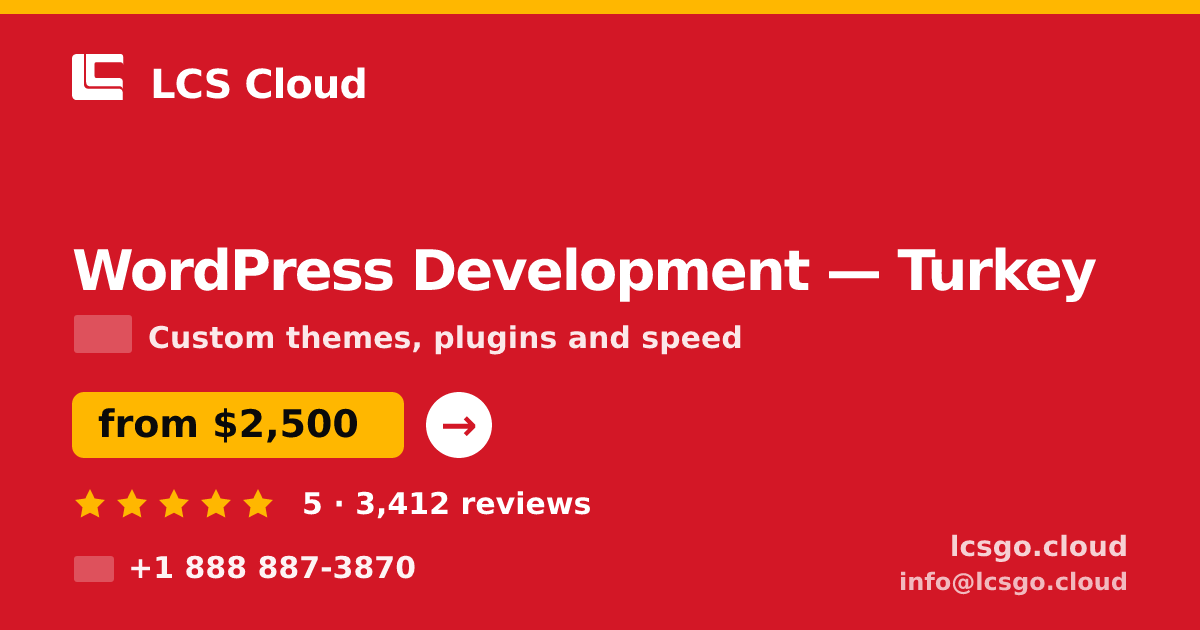 WordPress Development in Turkey — from $2,500, rated 5/5 by 3412 clients. LCS Cloud.